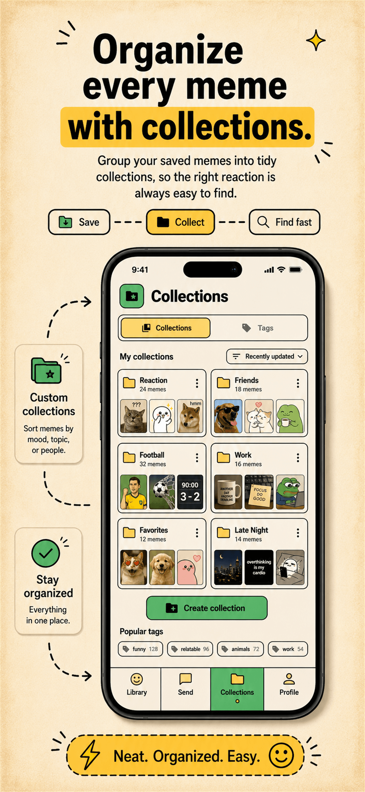 Group your saved memes into tidy collections — the right reaction is always easy to find.